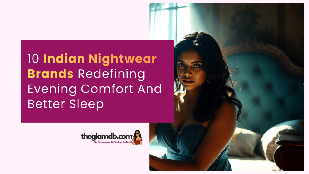 10 Indian Nightwear Brands (sleepwear) Redefining Evening Comfort 5 10 Indian Nightwear Brands Redefining Evening Comfort And Better Sleep
