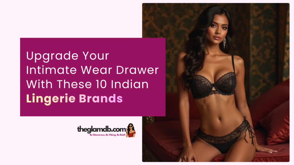 Upgrade Your Intimate Wear Drawer With These 10 Indian Lingerie Brands 6 Upgrade Your Intimate Wear Drawer With These 10 Indian Lingerie Brands